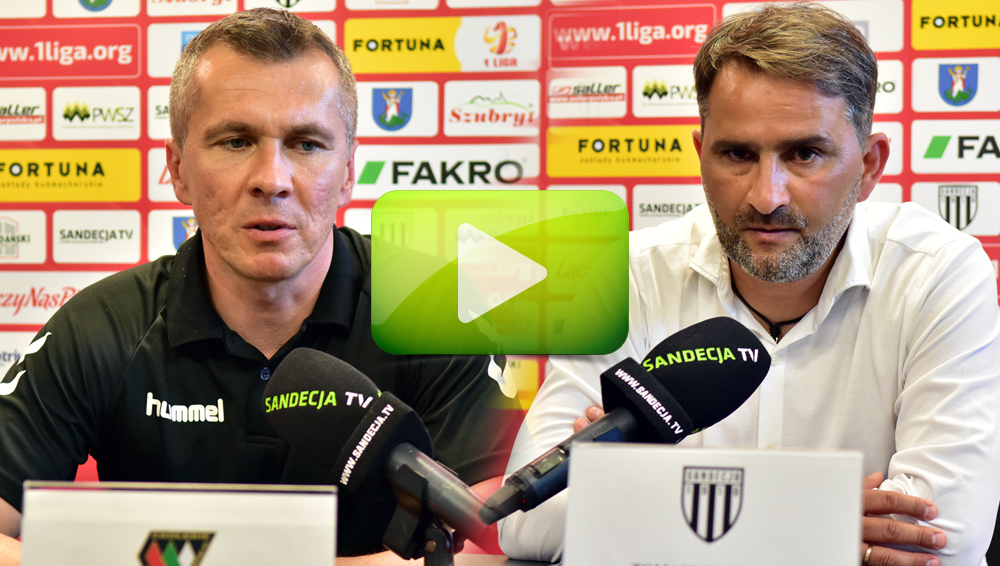 Sandecja - Zagłębie Sosnowiec 1-1 (0-1), pomeczowa konferencja Sandecja - Zagłębie Sosnowiec 1-1 (0-1), pomeczowa konferencja