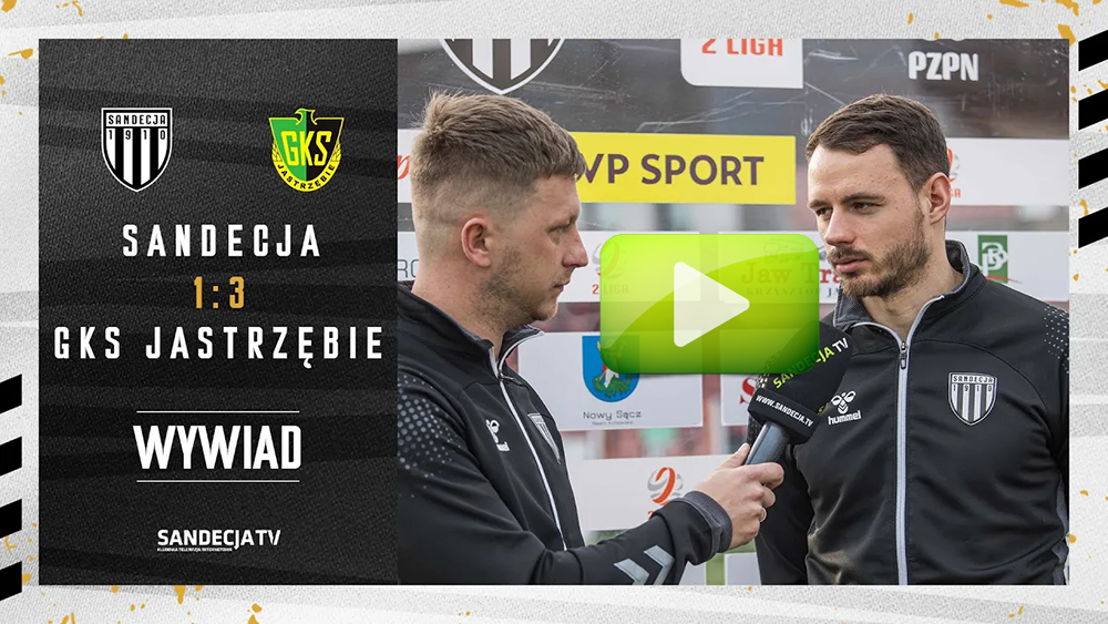 Sandecja Nowy Sącz - GKS Jastrzębie 1:3 (0:2), rozmowa z Tomaszem Nawotką