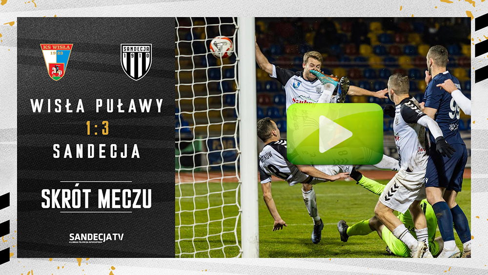 Wisła Puławy - Sandecja Nowy Sącz 1:3 (0:1), skrót meczu