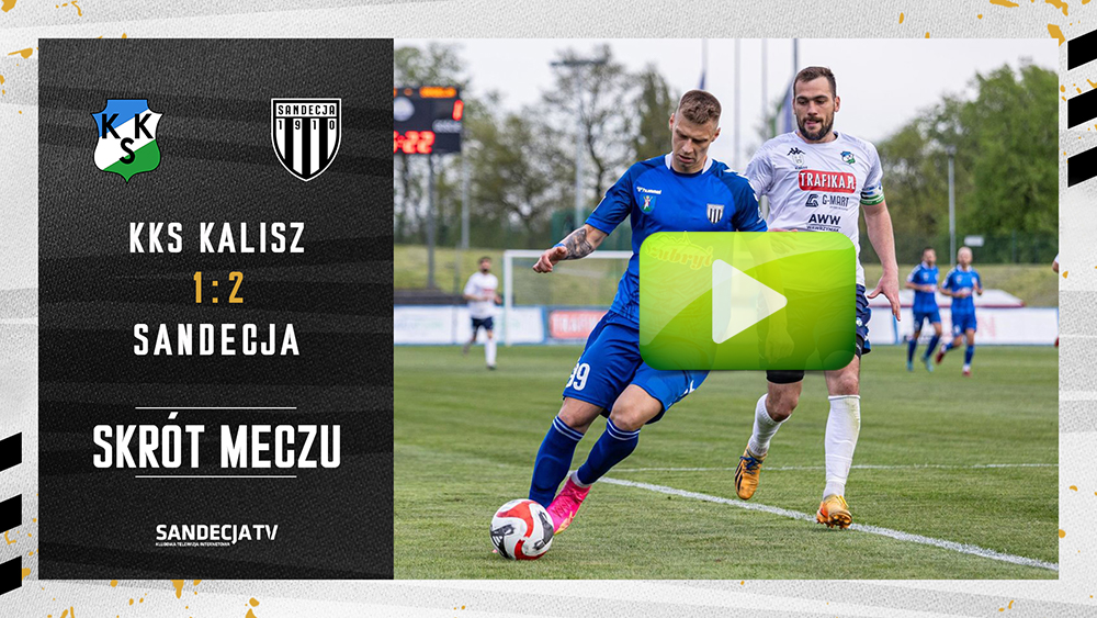 KKS Kalisz - Sandecja Nowy Sącz 1:2 (1:1), skrót meczu